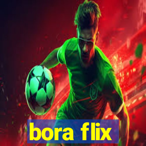 bora flix